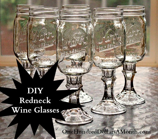 Diy How To Make Redneck Wine Gles One Hundred Dollars A Month