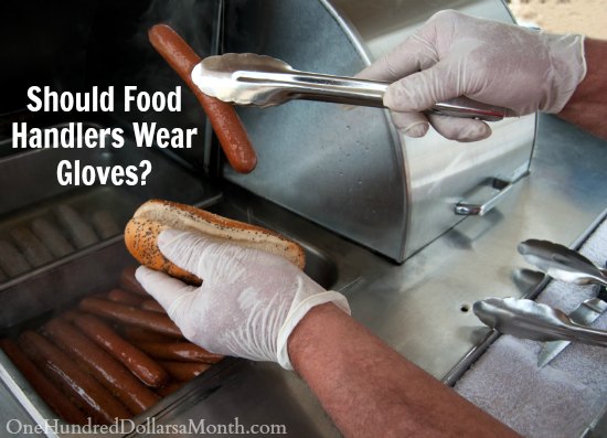 Should Food Handlers Wear Gloves?