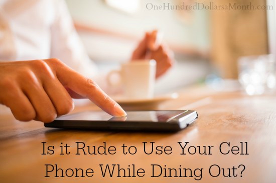 Is it Rude to Use Your Cell Phone While Dining Out? - One Hundred
