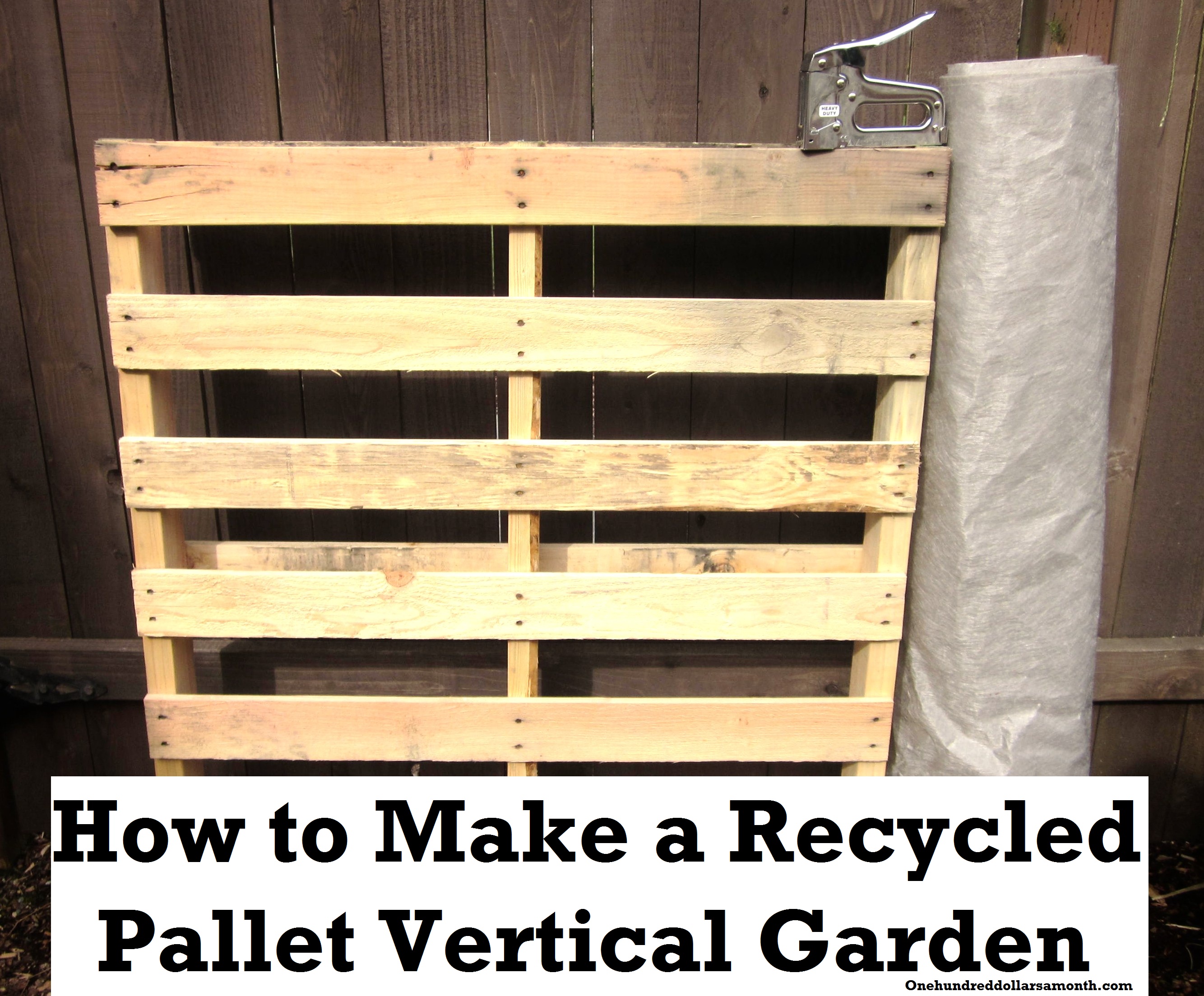 How To Make A Recycled Pallet Vertical Garden One Hundred