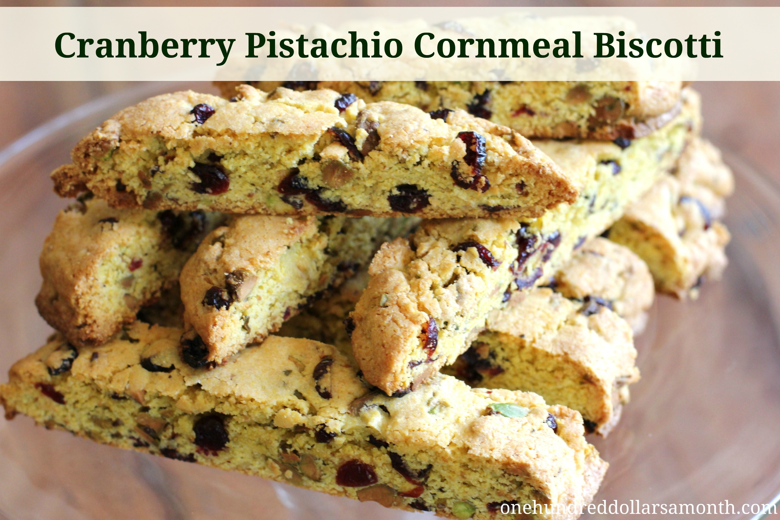 Recipe – Cranberry Pistachio Cornmeal Biscotti