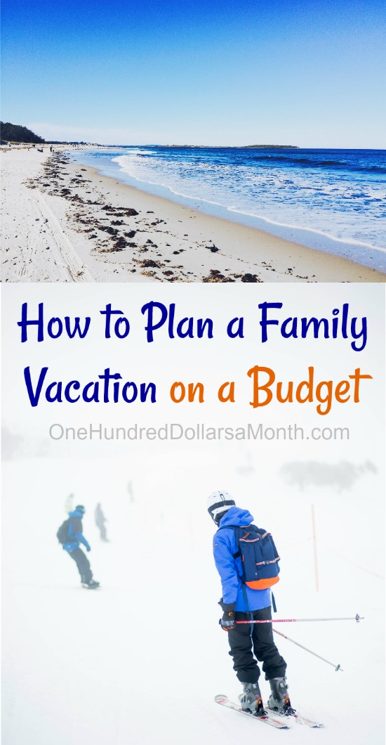 travel tips how to plan a family vacation on a budget how to plan a family budget