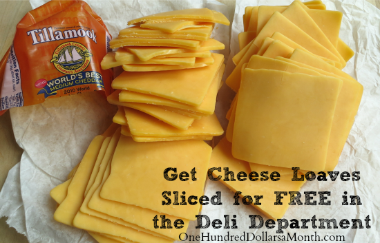 Money Saving Tip – Get Cheese Loaves Sliced in the Deli for FREE
