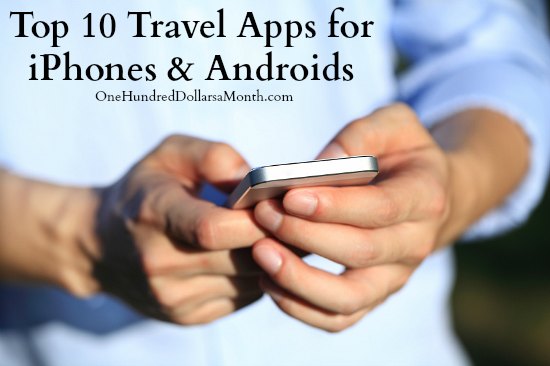 Top 10 Travel Apps for iPhones and Androids