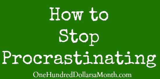 How to Stop Procrastinating