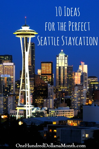 10 Ideas for the Perfect Seattle Staycation