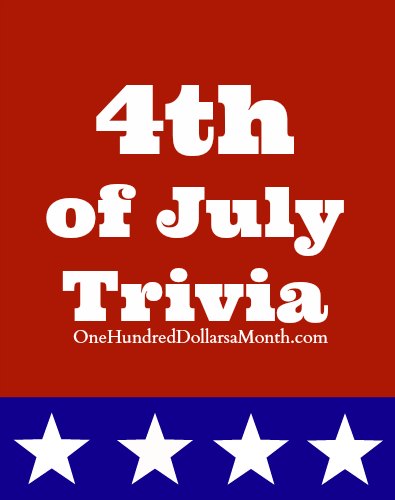 Fourth of July Trivia