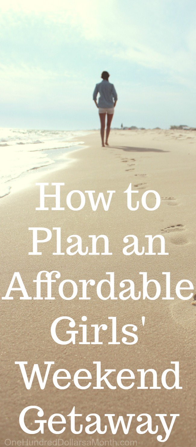How to Plan an Affordable Girls’ Weekend Getaway