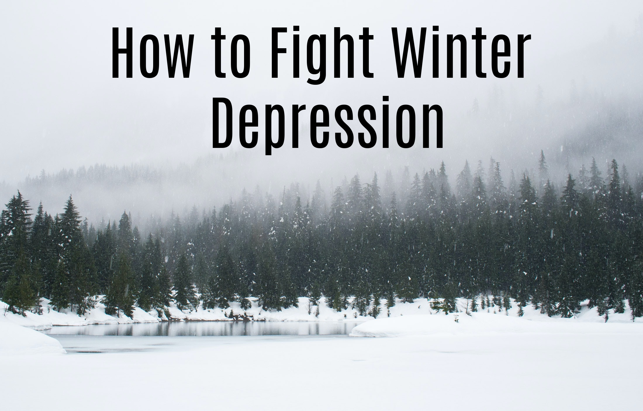 How to Fight Winter Depression