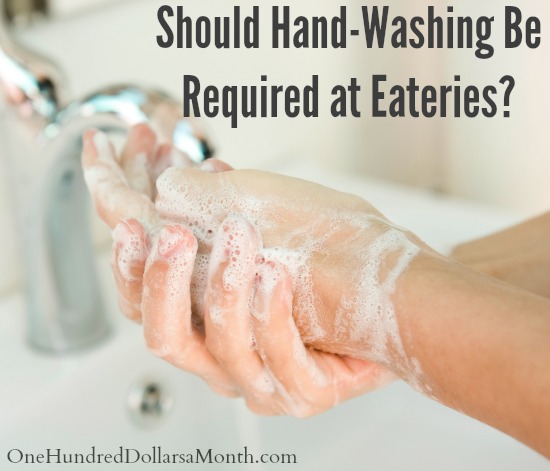 Should Hand-Washing Be Required at Eateries?