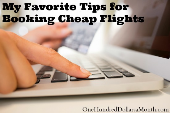 My Favorite Tips for Booking Cheap Flights