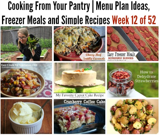Cooking From Your Pantry | Menu Plan Ideas, Freezer Meals and Simple Recipes Week 12 of 52