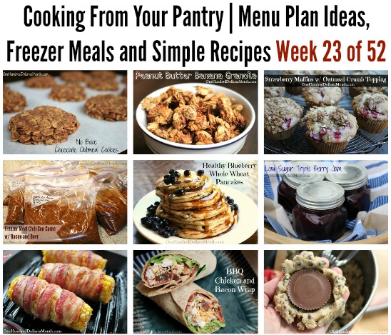 Cooking From Your Pantry | Menu Plan Ideas, Freezer Meals and Simple Recipes Week 23 of 52