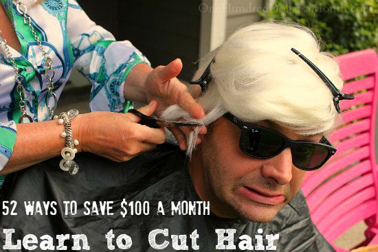 52 Ways to Save $100 a Month | Learn to Cut Hair {Week 15 of 52}