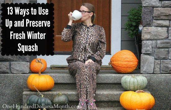 13 Ways to Use Up and Preserve Fresh Winter Squash