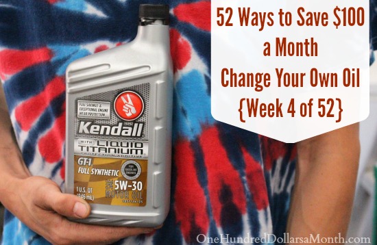 52 Ways to Save $100 a Month | Change Your Own Oil {Week 4 of 52}