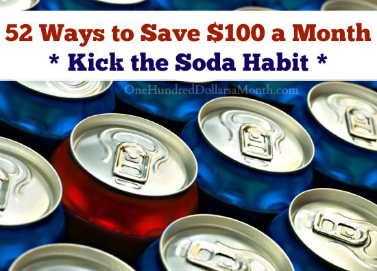 52 Ways to Save $100 a Month | Kick the Soda Habit {Week 24 of 52}