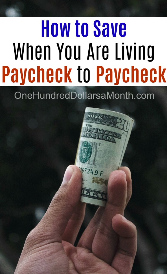 How to Save When You Are Living Paycheck to Paycheck