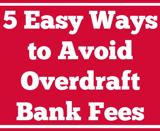 5 Easy Ways to Avoid Overdraft Bank Fees
