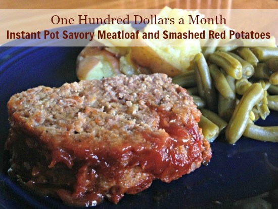 Instant Pot Savory Meatloaf and Smashed Red Potatoes