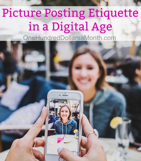 Picture Posting Etiquette in a Digital Age