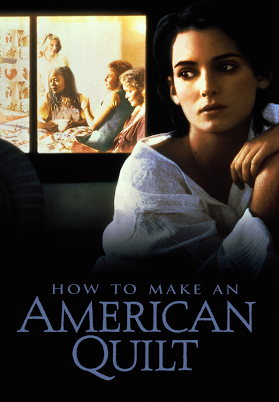 Friday Night at the Movies – How to Make an American Quilt