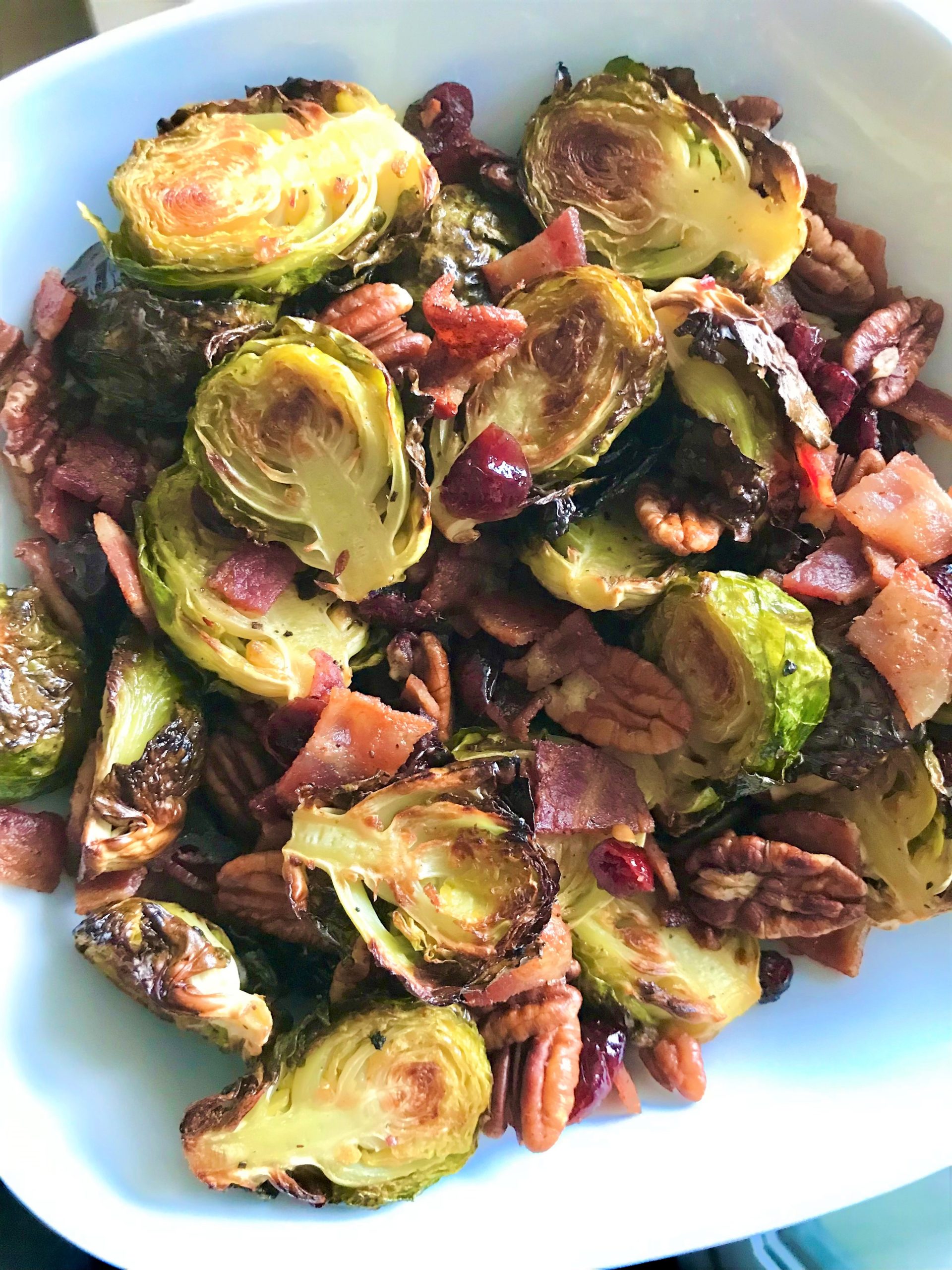 Roasted Brussel Sprouts with Bacon, Cranberries and Pecans